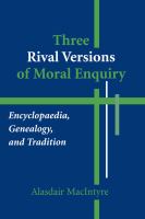 Three rival versions of moral enquiry : encyclopaedia, genealogy, and tradition : being Gifford lectures delivered in the University of Edinburgh in 1988 /