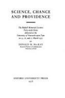 Science, chance, and providence : the Riddell memorial lectures, forty-sixth series delivered at the University of Newcastle upon Tyne on 15, 16, and 17 March 1977 /