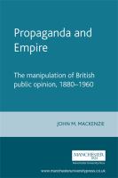 Propaganda and empire : the manipulation of British public opinion, 1880-1960 /