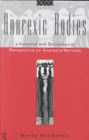 Anorexic bodies : a feminist and sociological perspective on anorexia nervosa /