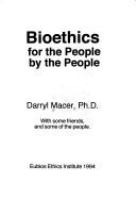 Bioethics for the people by the people /
