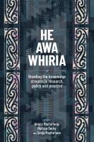 He Awa Whiria : braiding the knowledge streams in research, policy and practice /