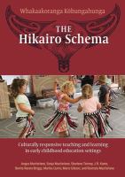 The Hikairo schema : culturally responsive teaching and learning in early childhood education settings /