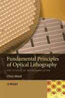 Fundamental principles of optical lithography : the science of microfabrication /