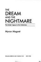 The dream and the nightmare : the sixties' legacy to the underclass /
