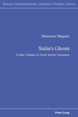 Stalin's ghosts : Gothic themes in early Soviet literature /