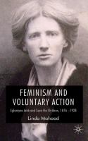 Feminism and voluntary action : Eglantyne Jebb and Save the Children, 1876-1928 /