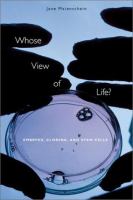 Whose view of life? : embryos, cloning, and stem cells /