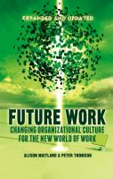 Future work : changing organisational culture for the new world of work /