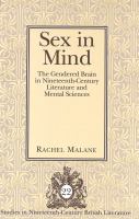 Sex in mind : the gendered brain in nineteenth-century literature and mental sciences /
