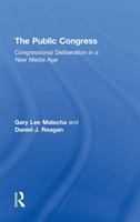 The public Congress : Congressional deliberation in a new media age /