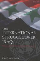 The international struggle over Iraq : politics in the UN Security Council 1980-2005 /