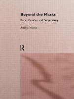 Beyond the masks : race, gender, and subjectivity /