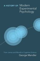 A history of modern experimental psychology : from James and Wundt to cognitive science /