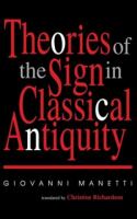 Theories of the sign in classical antiquity /