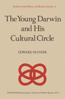 The young Darwin and his cultural circle : a study of influences which helped shape the language and logic of the first drafts of the theory of natural selection /