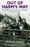 Out of harm's way : the wartime evacuation of children from Britain /