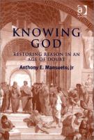Knowing God : restoring reason in an age of doubt /