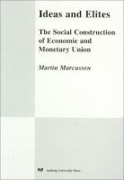 Ideas and elites : the social construction of economic and monetary union /
