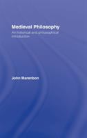 Medieval philosophy : an historical and philosophical introduction /