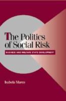 The politics of social risk : business and welfare state development /