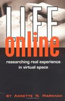 Life online : researching real experience in virtual space /