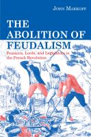 The abolition of feudalism : peasants, lords, and legislators in the French Revolution /