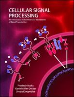 Cellular signal processing : an introduction to the molecular mechanisms of signal transduction /