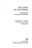 The unity of the senses : interrelations among the modalities /