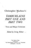 Christopher Marlowe's Tamburlaine : part one and part two; text and major criticism. Edited by Irving Ribner.
