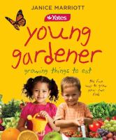 Yates young gardener : growing things to eat /