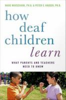 How deaf children learn what parents and teachers need to know /