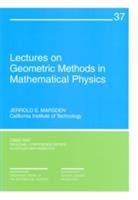 Lectures on geometric methods in mathematical physics /
