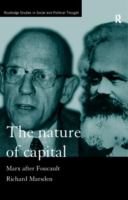 The nature of capital : Marx after Foucault /