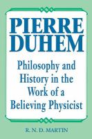 Pierre Duhem : philosophy and history in the work of a believing physicist /