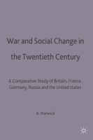 War and social change in the twentieth century : a comparative study of Britain, France, Germany, Russia and the United States /