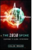 The 2030 spike : countdown to global catastrophe /