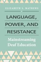 Language, power, and resistance : mainstreaming deaf education /