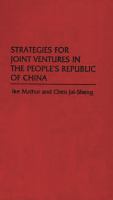 Strategies for joint ventures in the People's Republic of China /