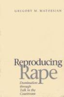 Reproducing rape : domination through talk in the courtroom /