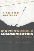 Mapping world communication : war, progress, culture /