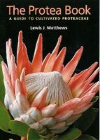 The protea book : a guide to cultivated Proteaceae /
