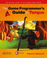 The game programmer's guide to Torque : under the hood of the Torque Game Engine /