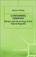 Containing Germany : Britain and the arming of the Federal Republic /