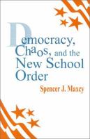 Democracy, chaos, and the new school order /