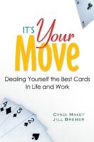 It's your move : dealing yourself the best cards in life and work /