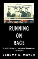 Running on race : racial politics in presidential campaigns, 1960-2000 /