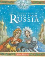 The Kingfisher book of tales from Russia /