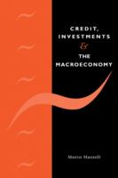 Credit, investments, and the macroeconomy /