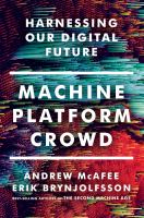 Machine, platform, crowd : harnessing our digital future /